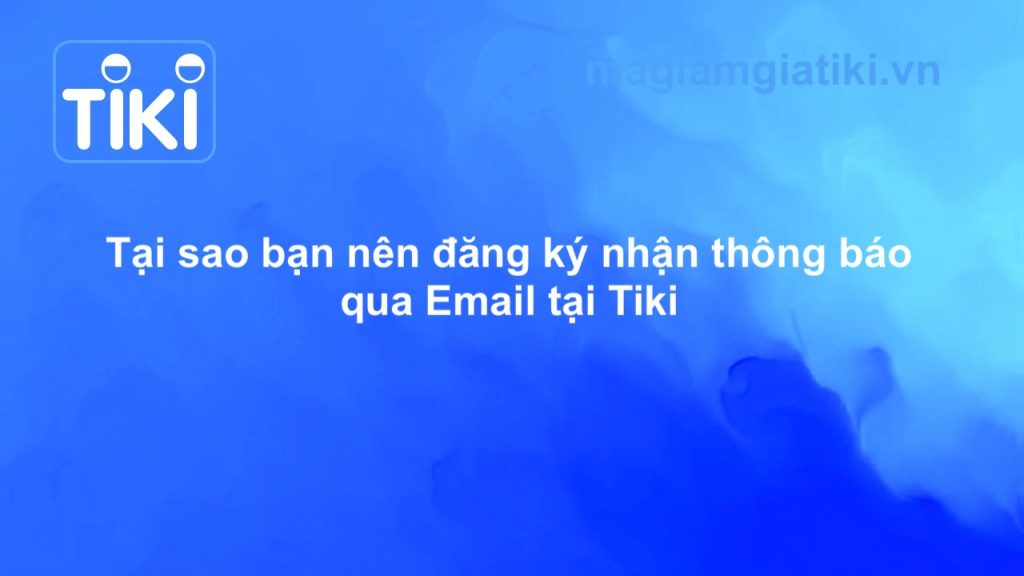 Hướng dẫn đăng ký nhận thông báo Tiki