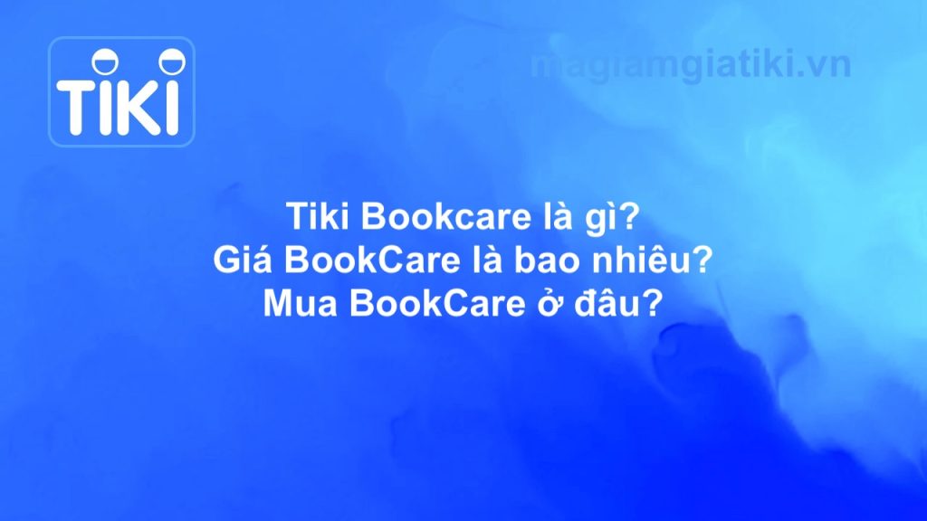 Tiki BookCare là gì? Mua ở đâu? Giá bao nhiêu?